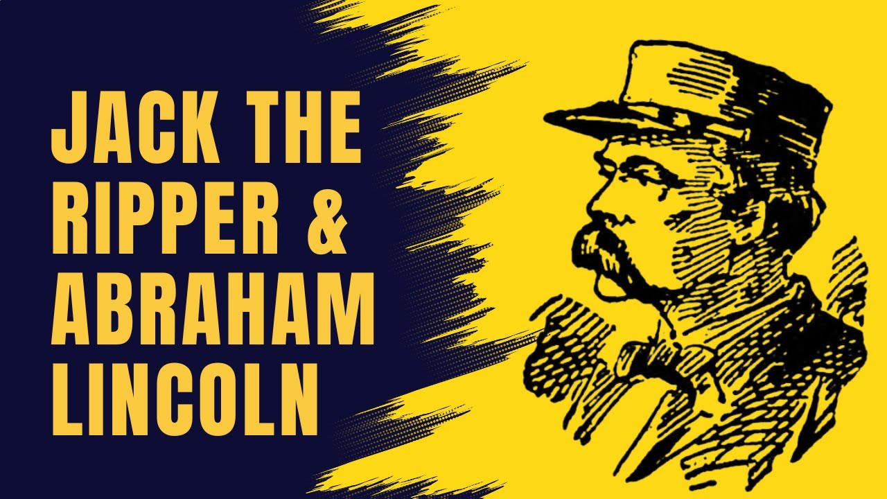 Was Jack The Ripper Involved In Abraham Lincoln's Assassination?