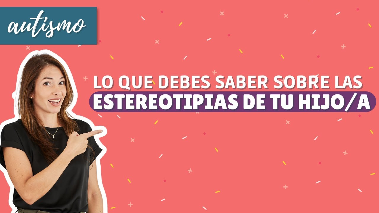 Autismo y Estereotipias