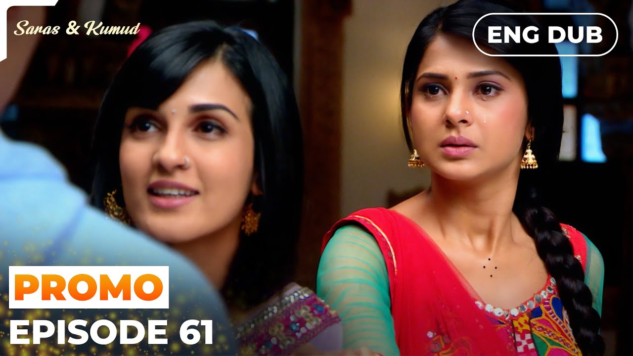 Saras and Kumud【PREVIEW】Episode 61 | Indian Drama | Dubbed in English #MEP61