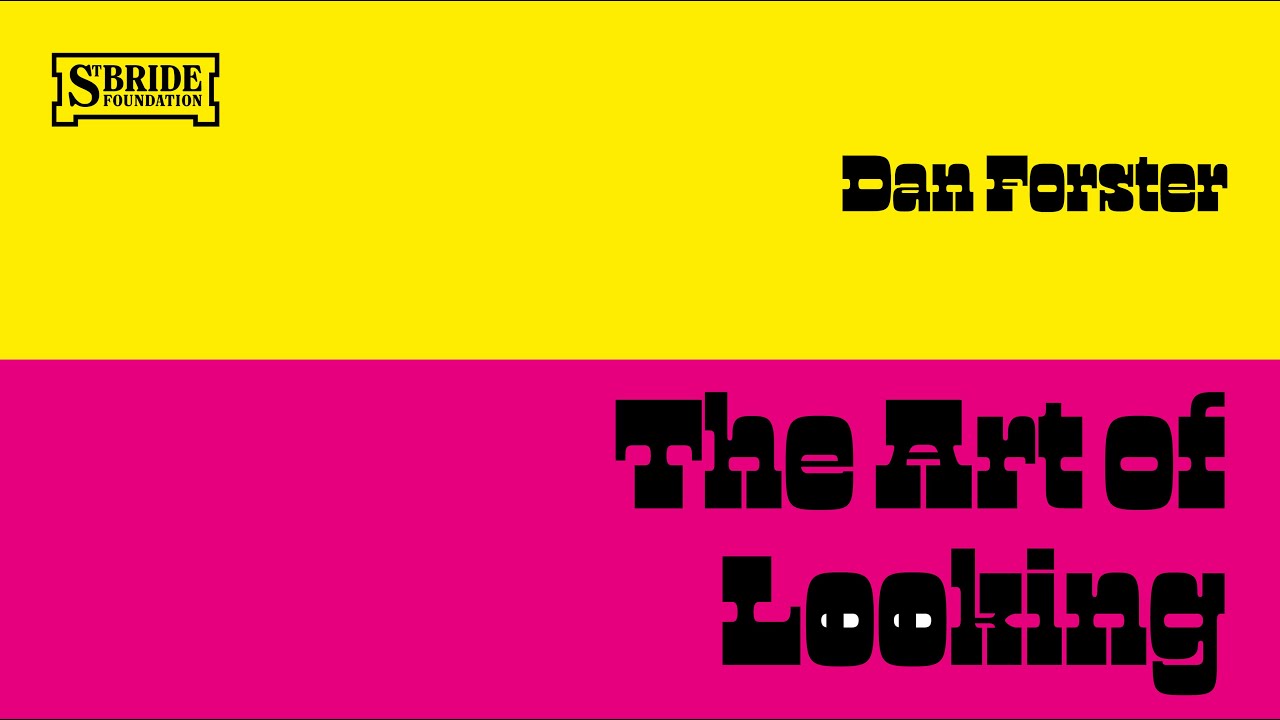 The Art of Looking with Dan Forster