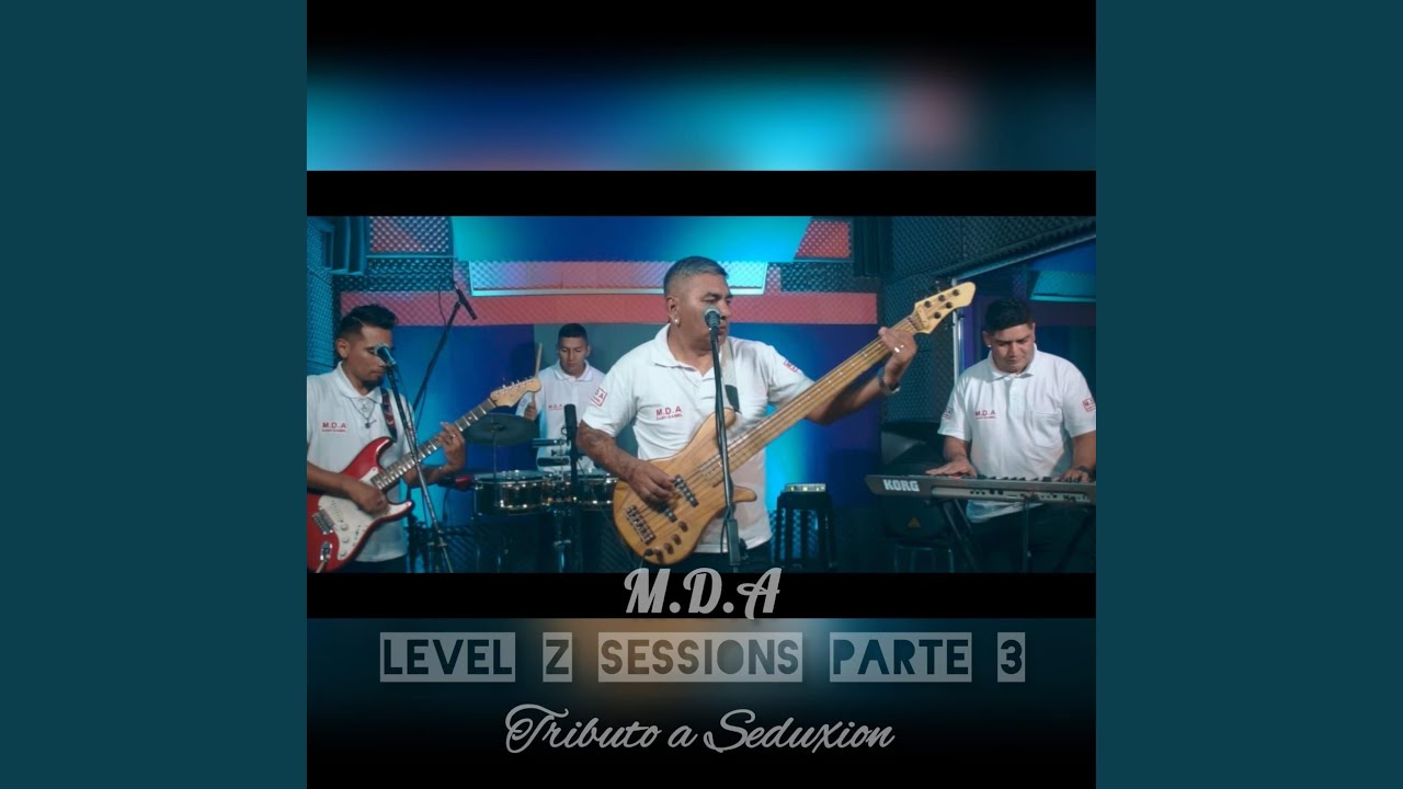 M.D.A : Level Z Music Sessions, Parte 3, Tributo a Seduxion