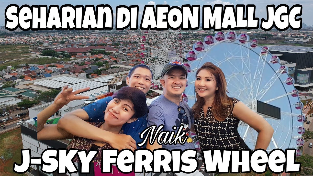 Naik J-Sky Ferris Wheel di AEON MALL Jakarta Garden City