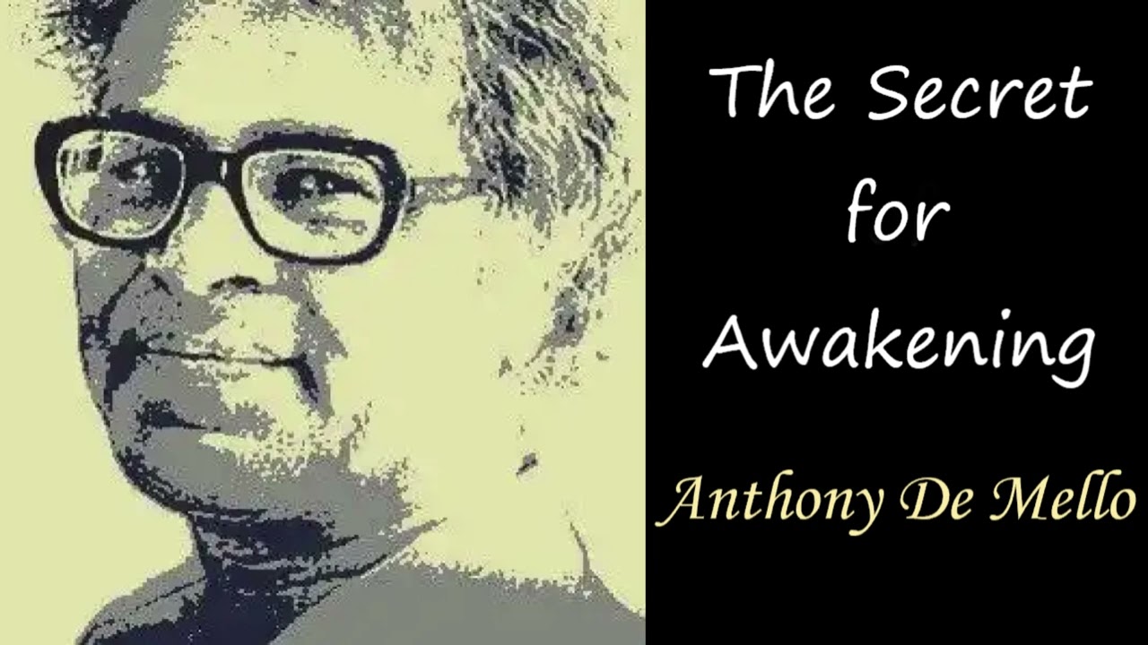 Anthony de Mello ~ The Secret for Awakening