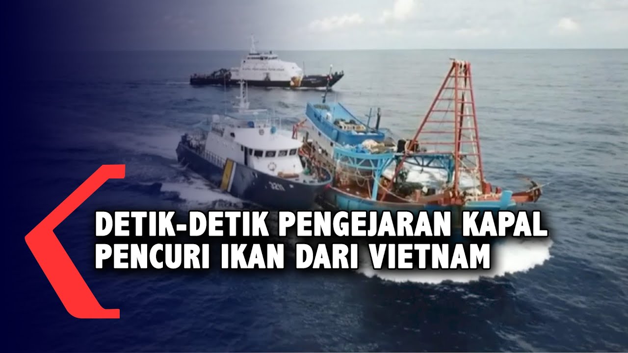 Detik-Detik Pengejaran Kapal Pencuri Ikan Berbendera Vietnam