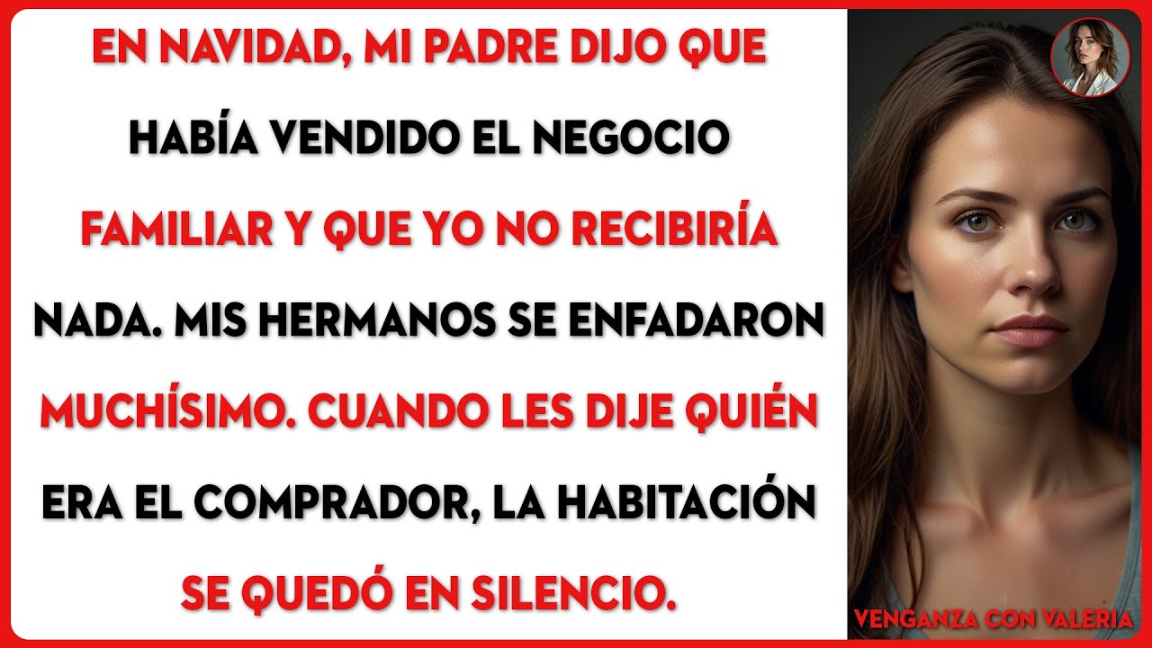 En Navidad, mi padre dijo que había vendido el negocio familiar y que yo no recibiría nada...