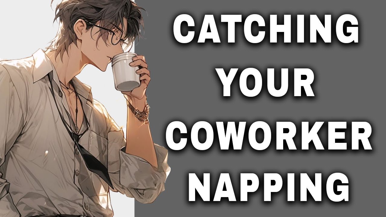 Stumbling In On Your Awkward Napping Coworker [M4F] [Meet-cute?] [Strangers] Boyfriend ASMR