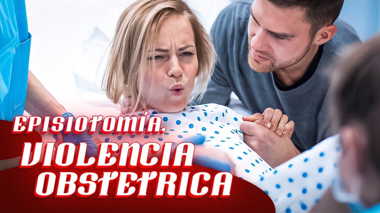 EPISIOTOM&Iacute;A. VIOLENCIA OBST&Eacute;TRICA. || Por Ginec&oacute;loga Diana Alvarez