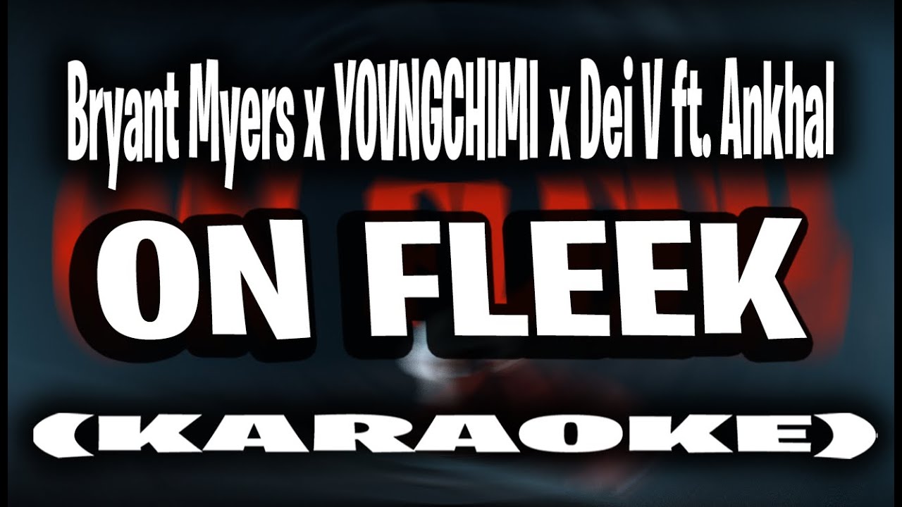 Bryant Myers x YOVNGCHIMI x Dei V ft. Ankhal - On Fleek (KARAOKE - INSTRUMENTAL)
