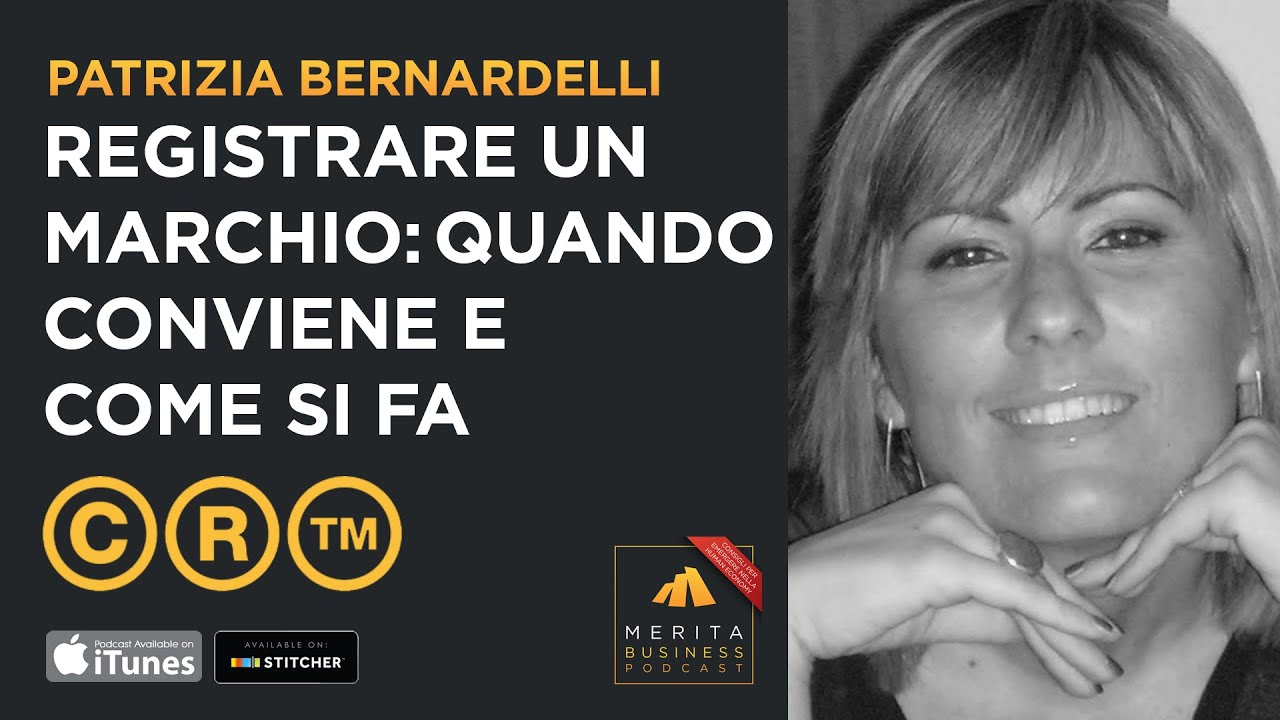 #036: Registrare un Marchio: quando conviene e come si fa?  - Intervista a Patrizia Bernardelli