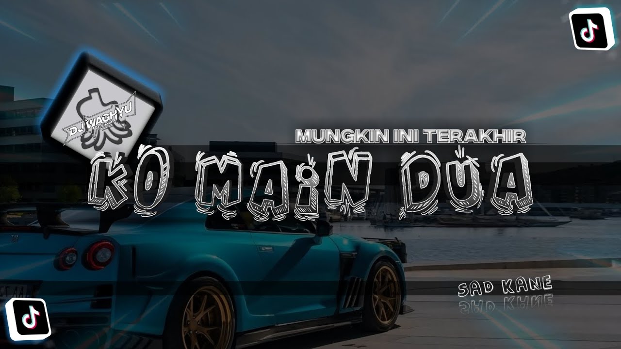 SAD KANE - Ko Main Dua X Mungkin Ini Terakhir • SLOW ENAKEUN | DJ Waghyu remix