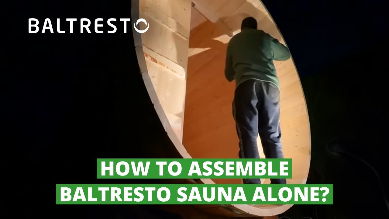 Baltresto Barrel Sauna - How to assemble sauna alone? Client experience guide