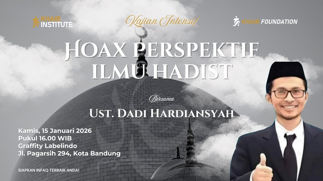 Kajian Intensif: Hoax Perspektif Ilmu Hadist (Ust. Dadi Hardiansyah)