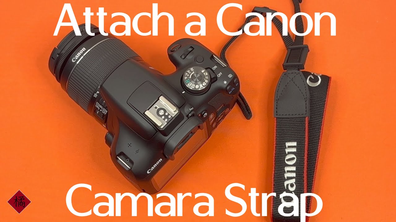 Учебное пособие: прикрепление ремня к камере Canon Camara