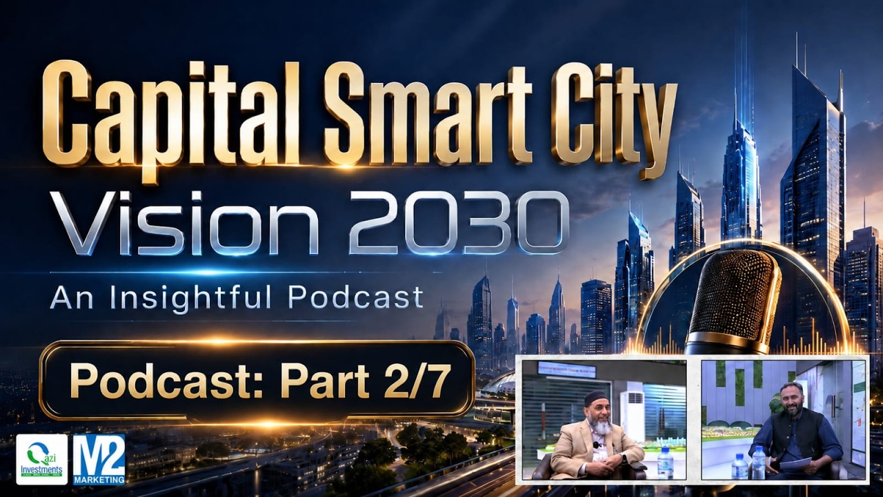 Capital Smart City | Vision 2030 | Podcast | Part 2/7 | Qazi Investments