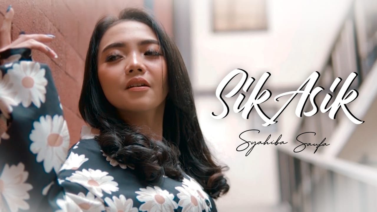 SYAHIBA SAUFA - SIK ASIK (OFFICIAL MUSIC VIDEO)