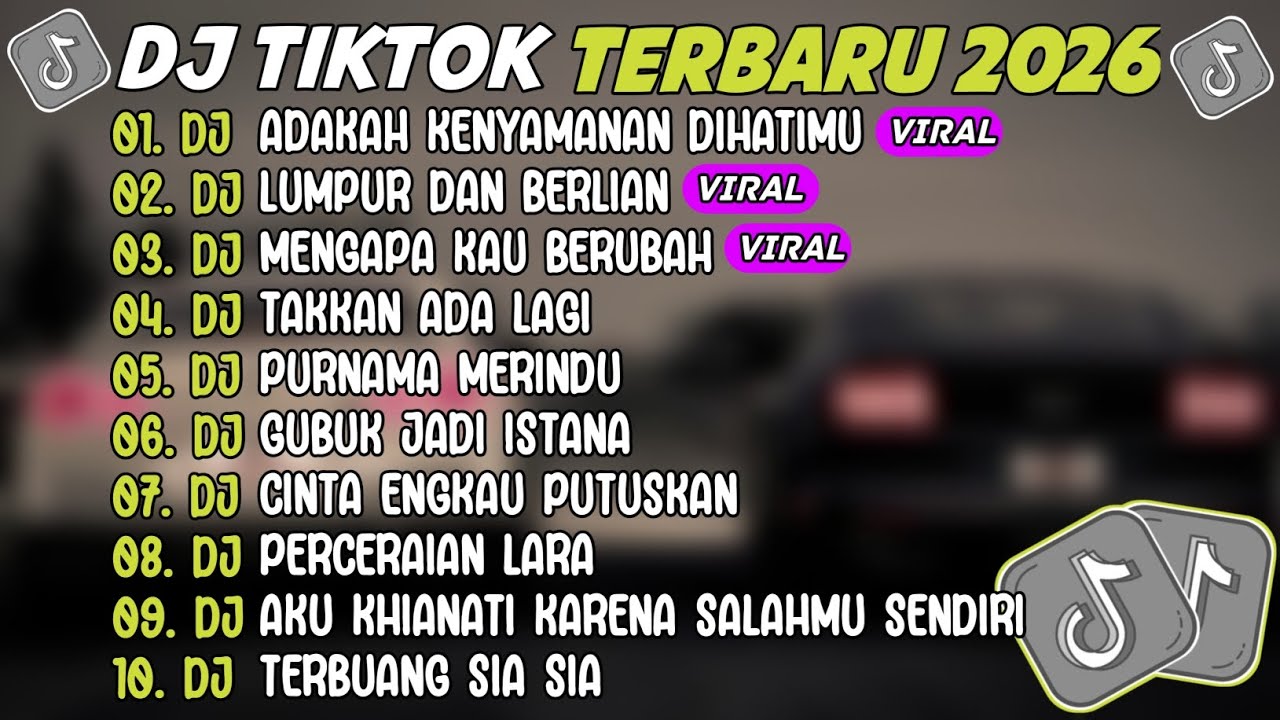 DJ TIKTOK TERBARU 2026 ~ DJ ADAKAH KENYAMANAN DIHATIMU🎵DJ LUMPUR DAN BERLIAN🎵FULL ALBUM