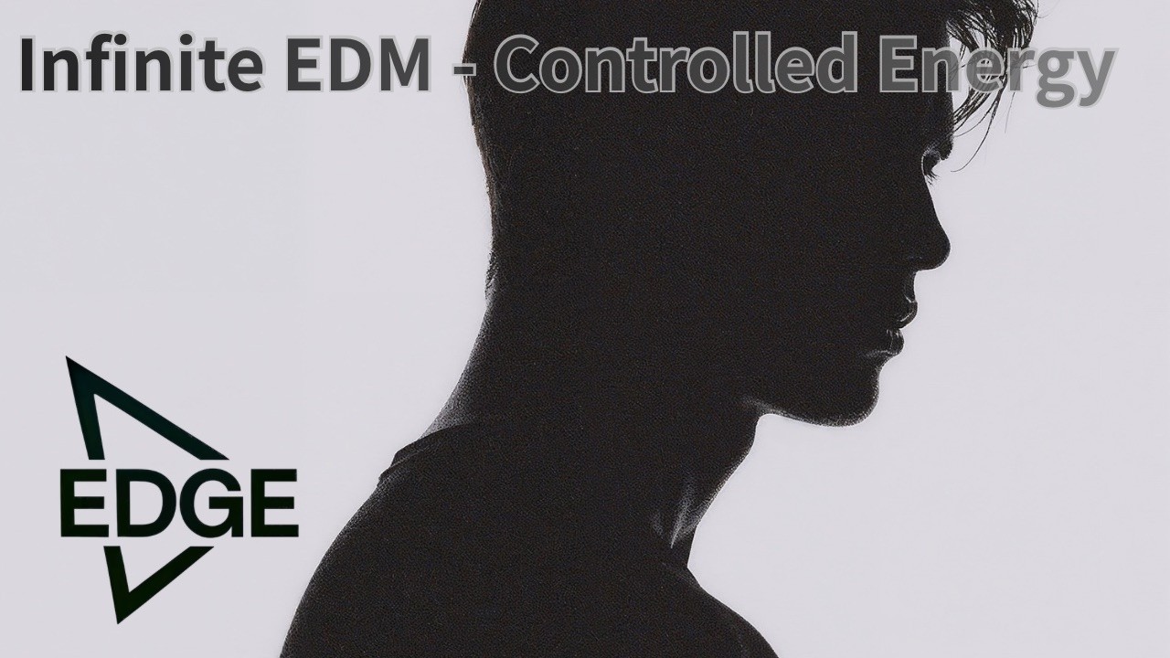 【EDM】Infinite EDM – Controlled Energy ｜Stillness in the Surge
