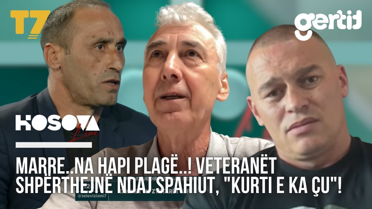 MARRE..NA HAPI PLAGË..! Veteranët shpërthejnë ndaj Spahiut, -Kurti e ka çu-! | Kosova Live | T7