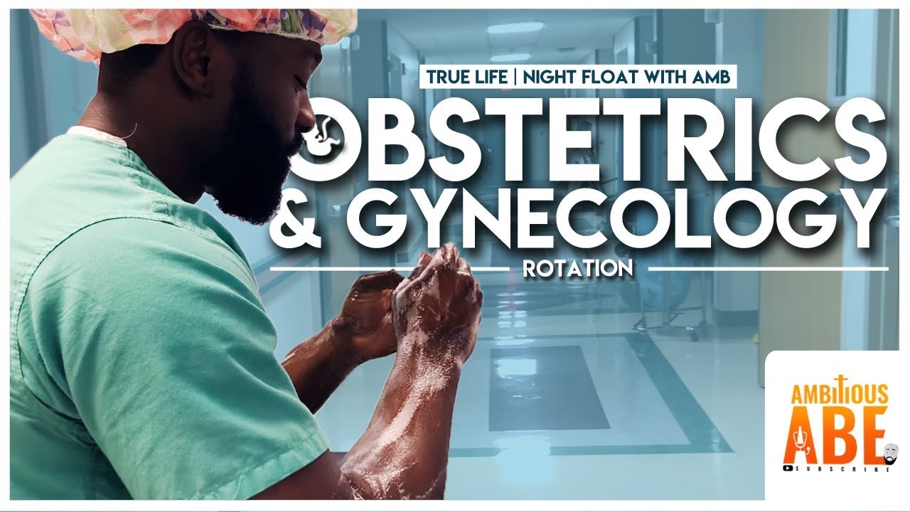 True Life: AmB! Night Float on OB-GYN Rotation!