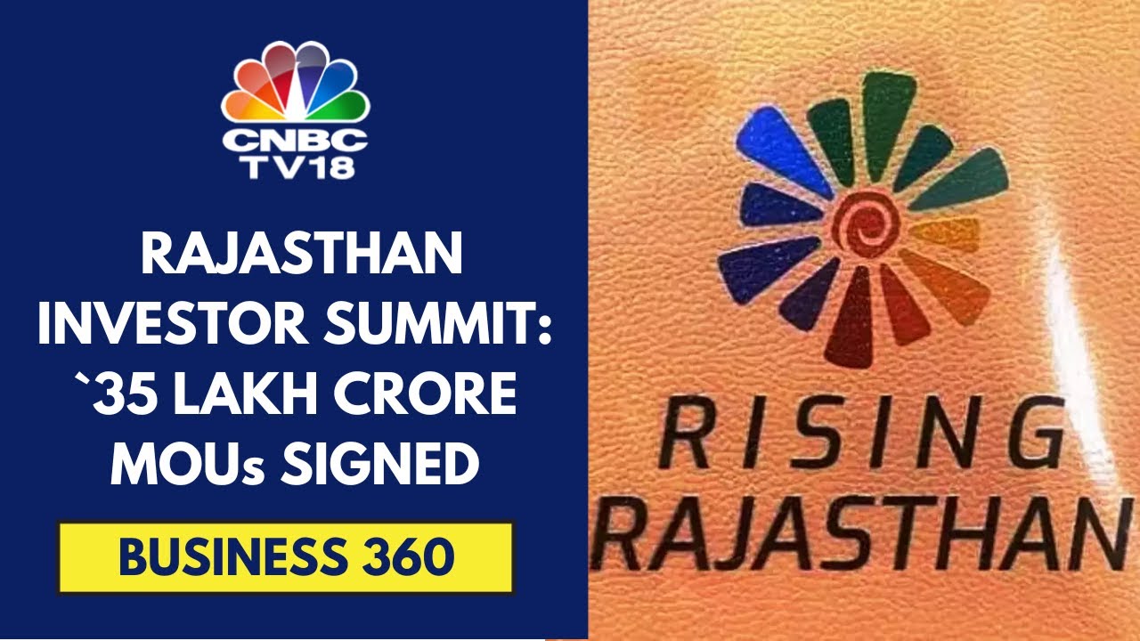 Rising Rajasthan Summit Gets ₹35 Lakh Cr Worth Investment Pledges | CNBC TV18