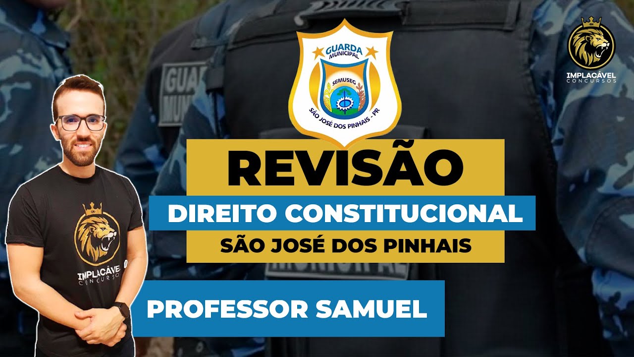Revisão Final | Guarda Municipal de São José dos Pinhais | Constitucional