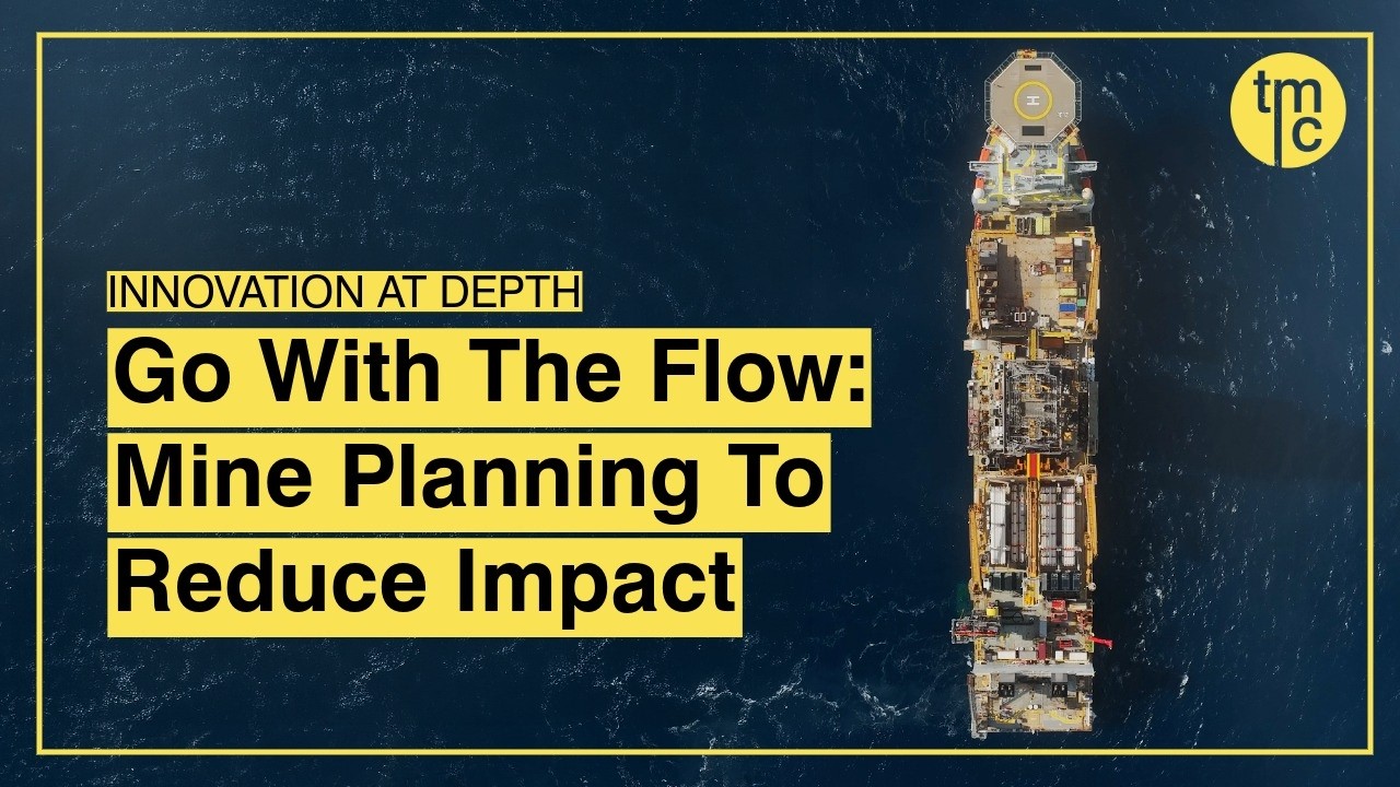 Innovation at Depth - Go with the Flow: Mine Planning to Reduce Impact