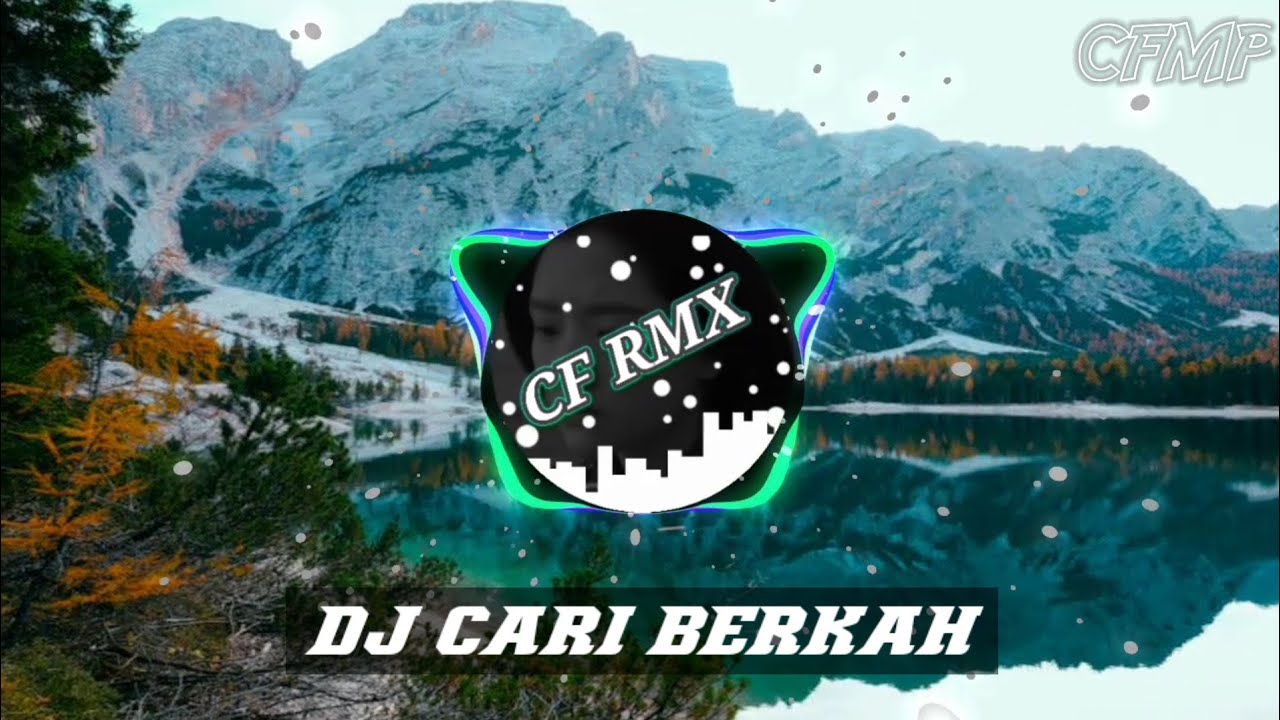 DJ CARI BERKAH WALI REMIX FULL BASS TERBARU BY CF RMX