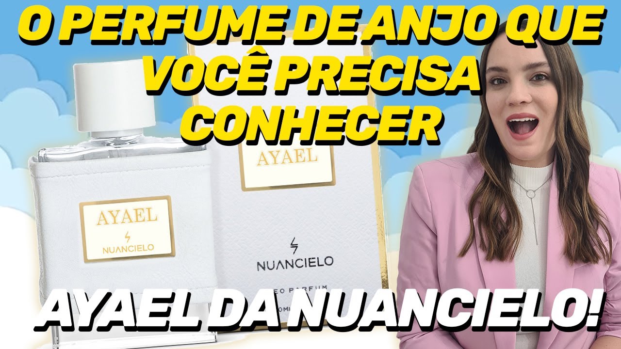 O perfume de ANJO que você PRECISA conhecer: AYAEL Nuancielo