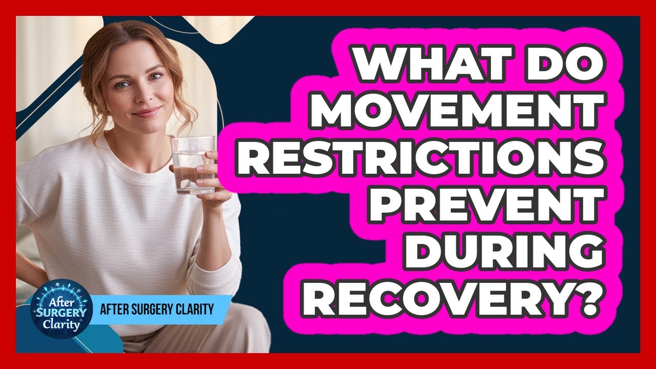 What Do Movement Restrictions Prevent During Recovery?