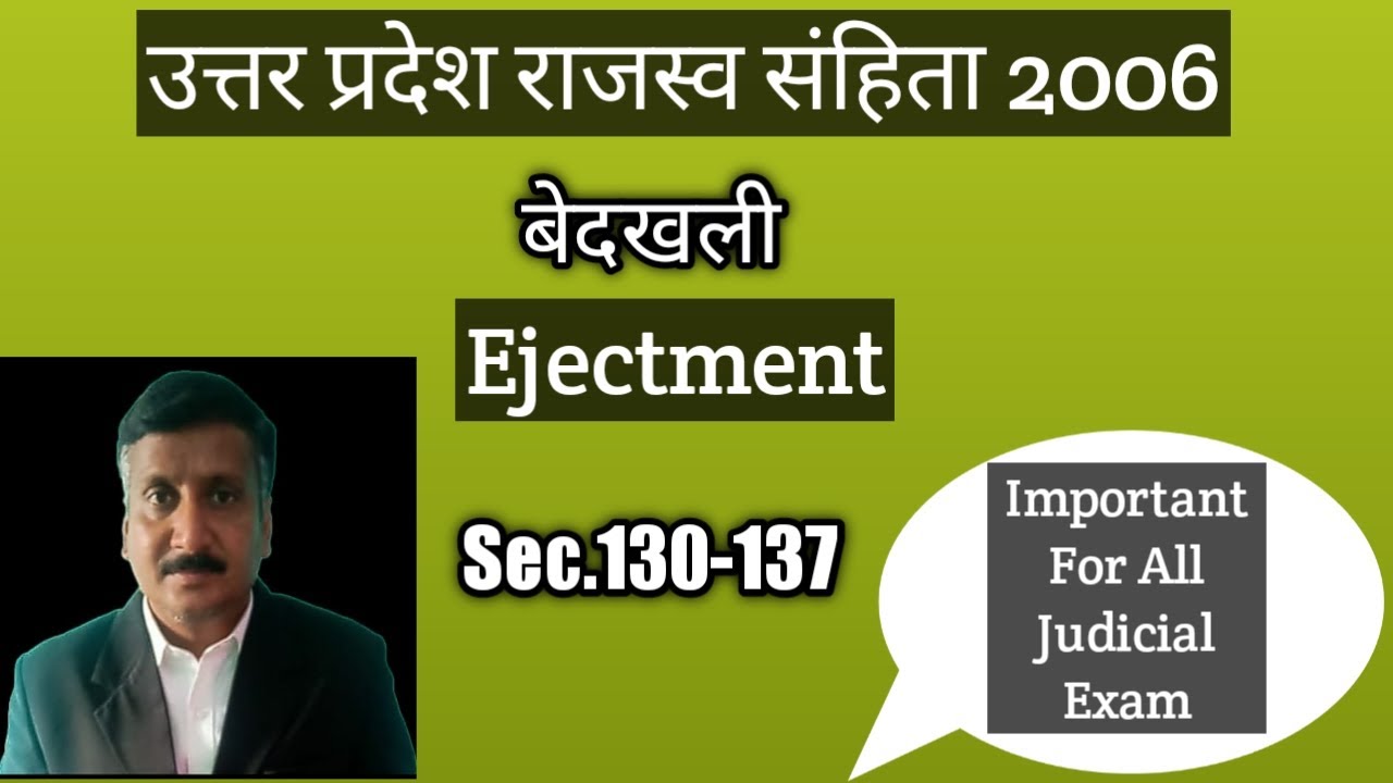Sec.130-137 Ejectment U.P. Revnue Code 2006, Bedakhli Karna