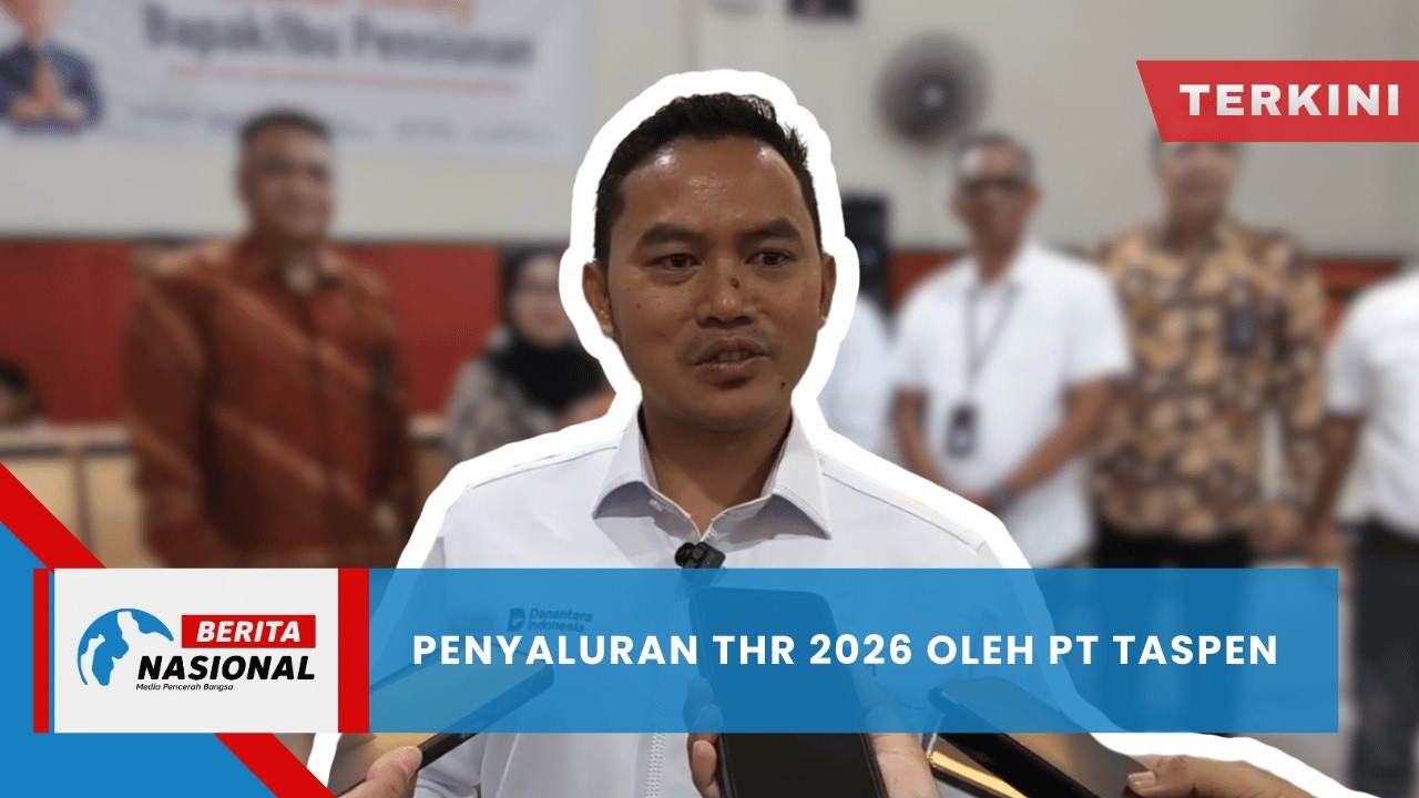 Berita Nasional Terkini | Penyaluran THR 2026 Oleh PT Taspen