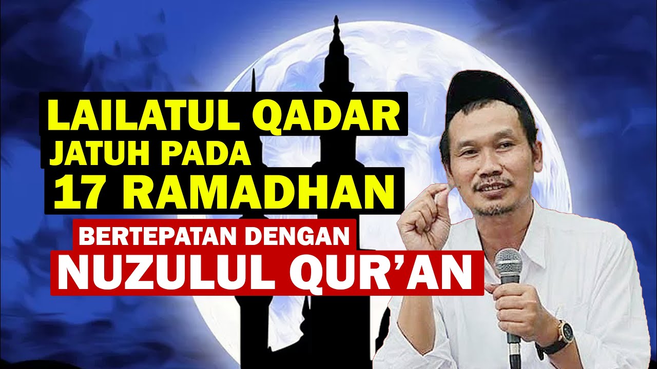 Lailatul Qadar Jatuh pada 17 Ramadan Bertepatan Nuzulul Quran - Gus Baha Ramadhan 2025
