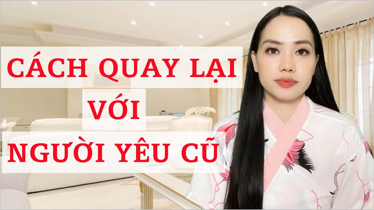 Cách quay lại với người yêu cũ