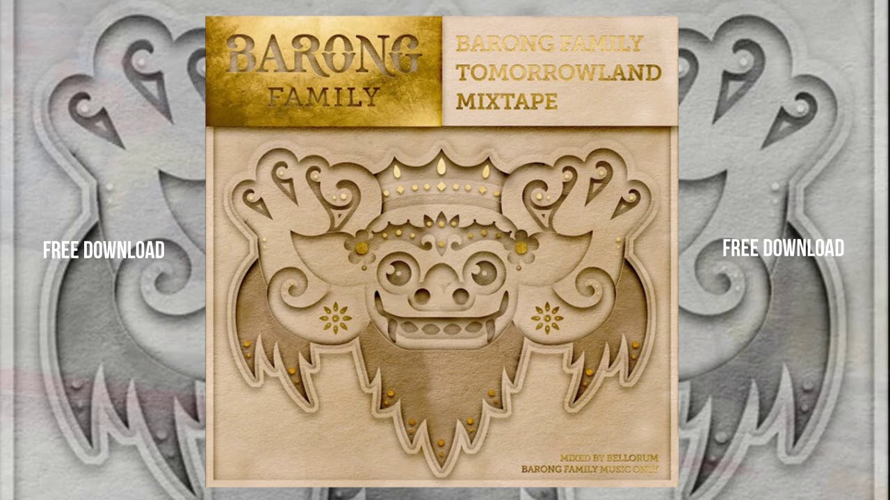 Barong Family Tomorrowland Mixtape [Mixed by Bellorum] / Free Download
