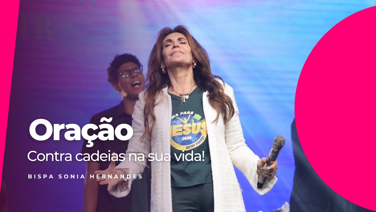 ORAÇÃO PARA QUEBRAR CADEIAS! | #ORAÇÃO | BISPA SONIA HERNANDES