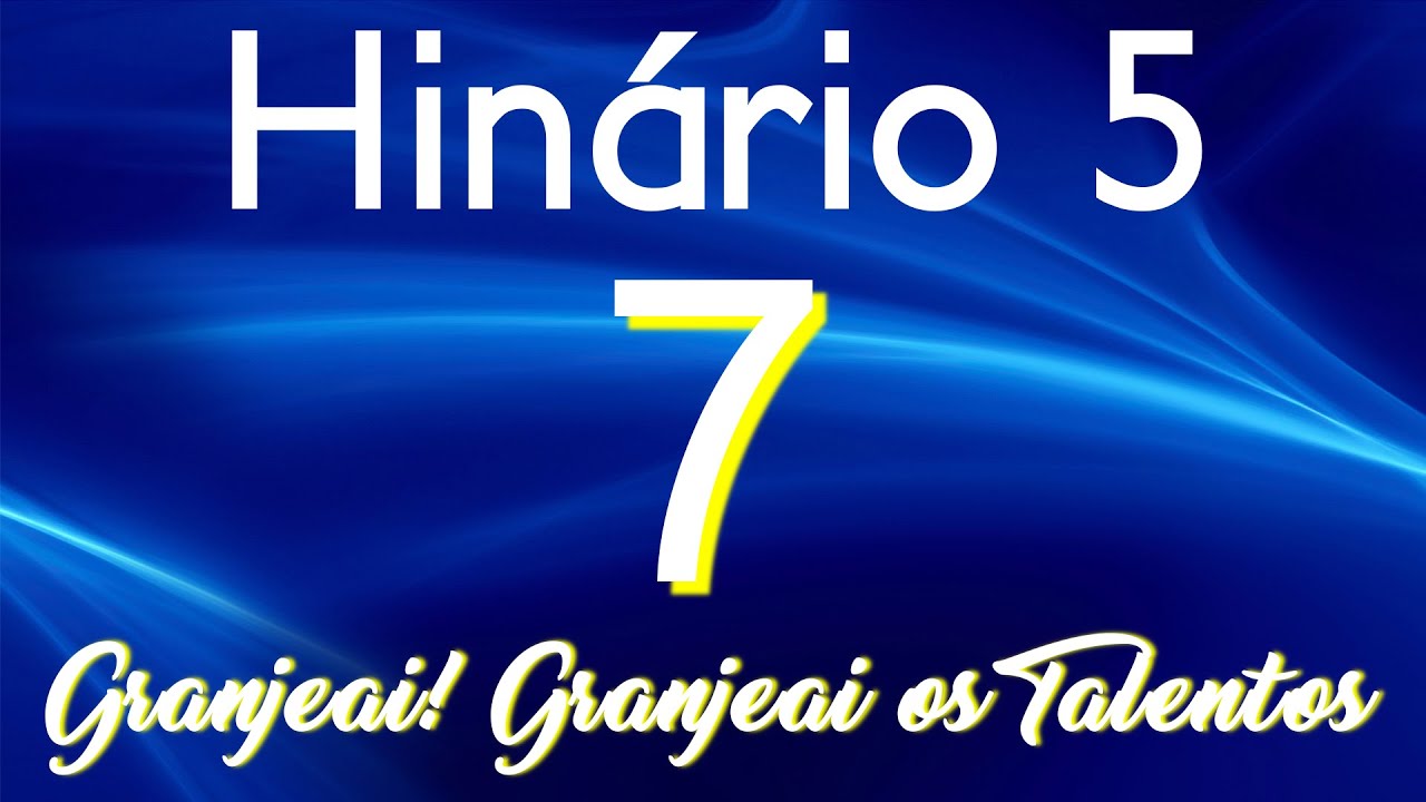 HINO 7 CCB - Granjeai! Granjeai os Talentos - HINÁRIO 5 COM LETRAS