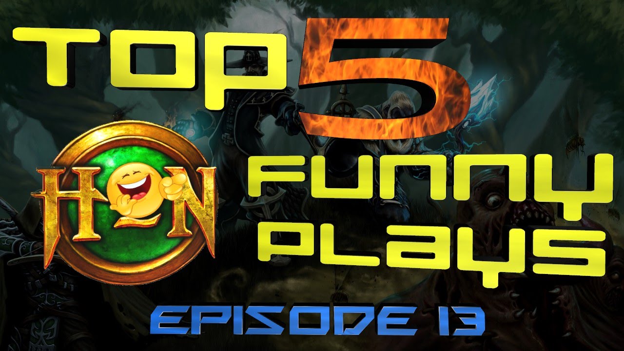 Top 5 Funny HoN Plays - Ep.13