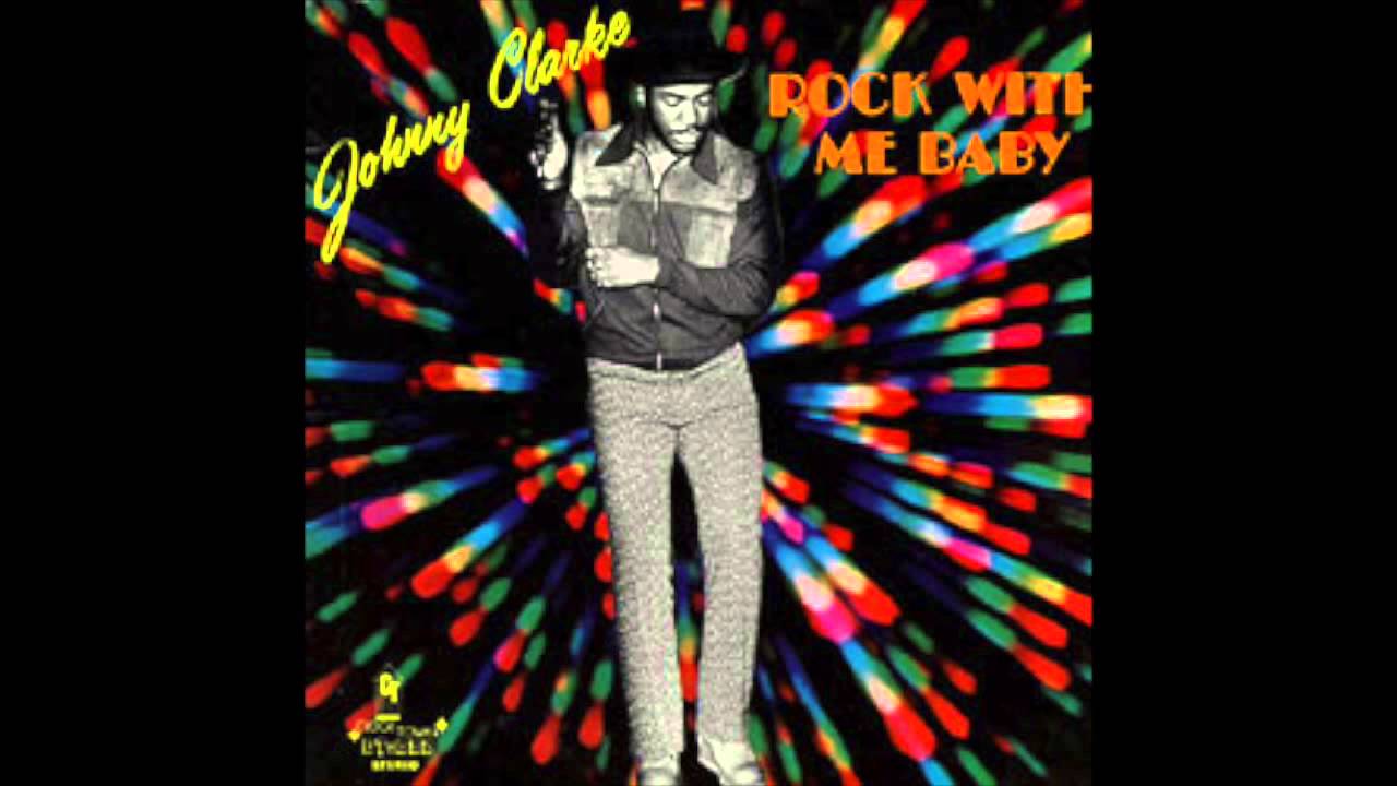 Johnny Clarke - Rock With Me Baby (Full Album)