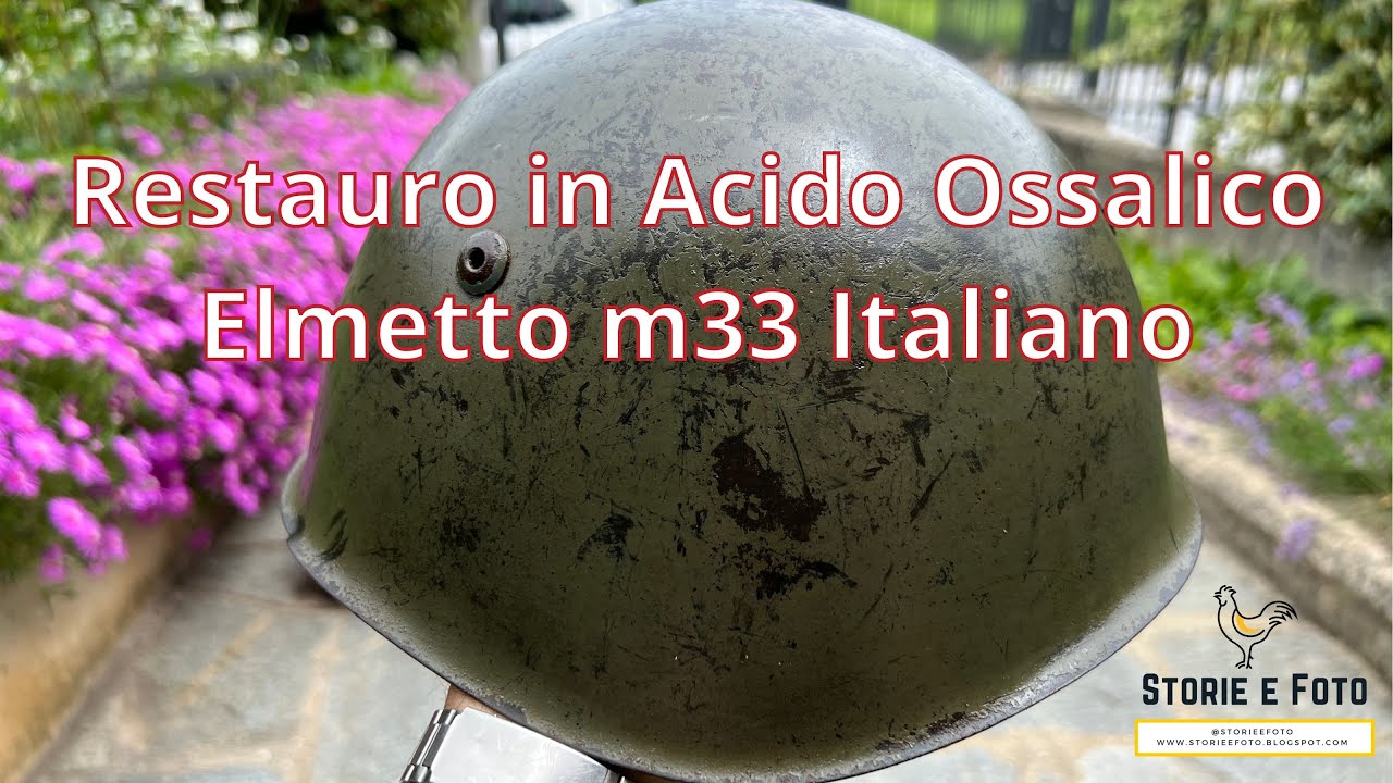 143 - Restauro Elmetto m33 con acido ossalico della seconda guerra mondiale - WW2 Elmet Restoration