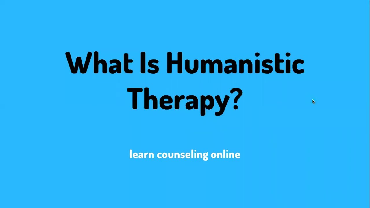 Humanistic Therapy