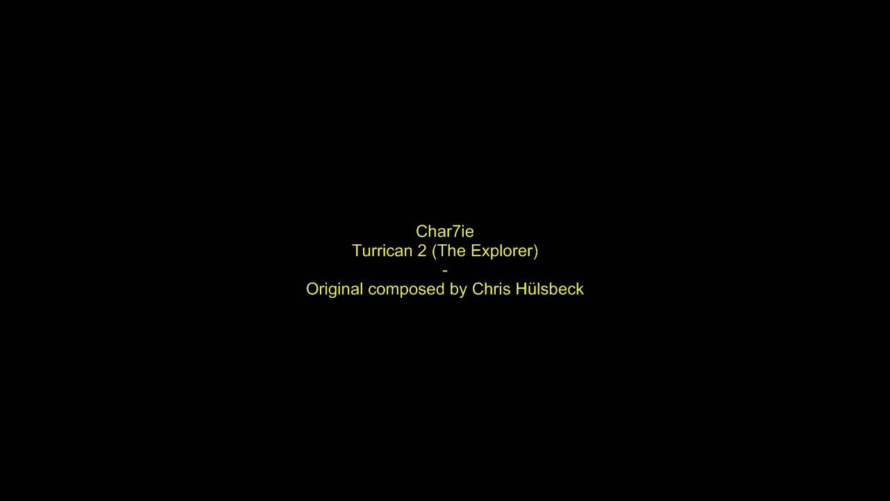 Char7ie - Turrican 2 (The Explorer)