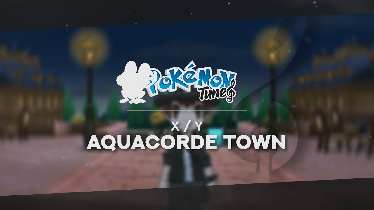 Pok&eacute;mon X / Y - Aquacorde Town 🎵 ᴴᴰ