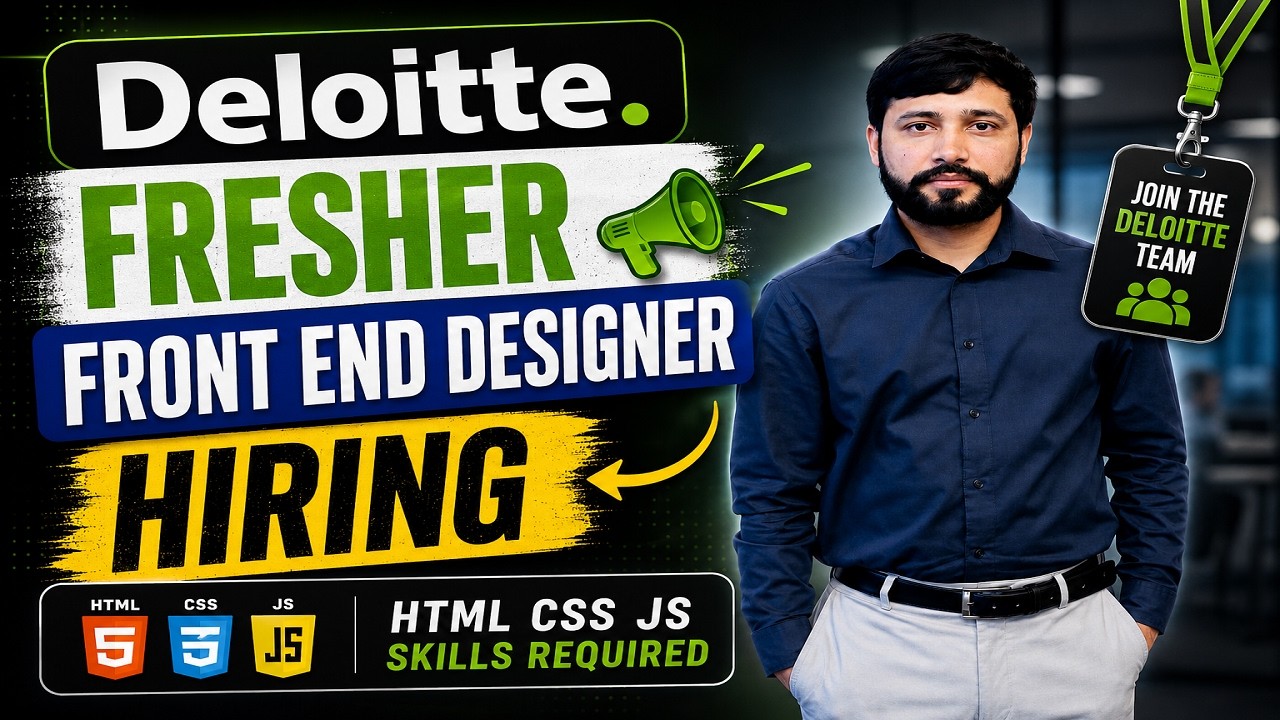 🚀 Deloitte Front End Designer Hiring 2026 | HTML, CSS & JavaScript Required