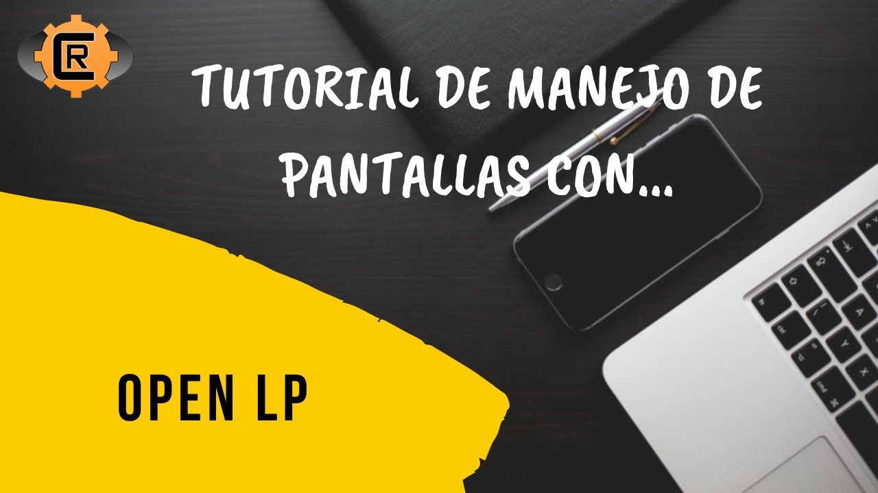 Open LP - Tutorial Manejo de Pantallas
