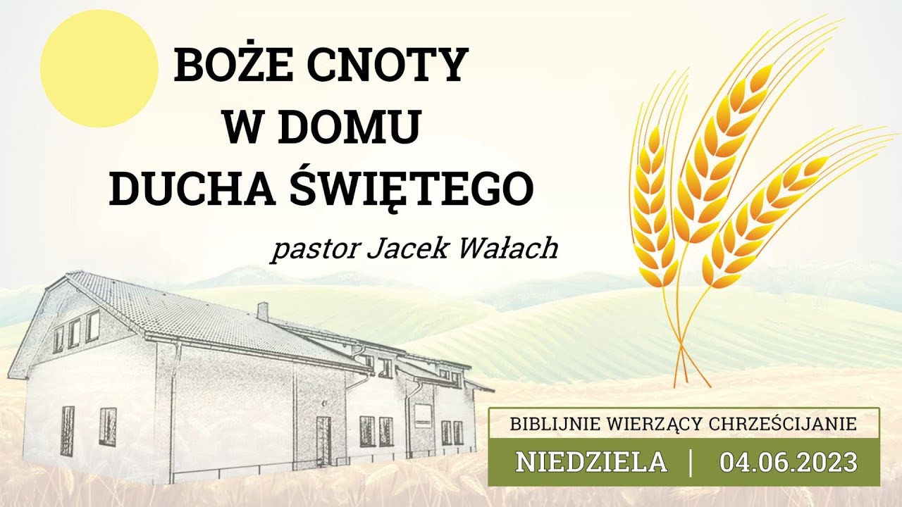 04.06.2023 &ndash; Jacek Wałach &ndash; Boże cnoty w domu Ducha Świętego