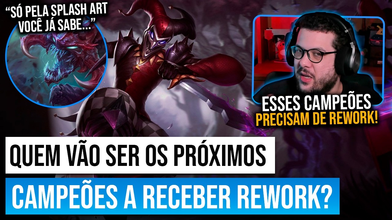 Quem serão os PRÓXIMOS REWORKS? Tenho a resposta...