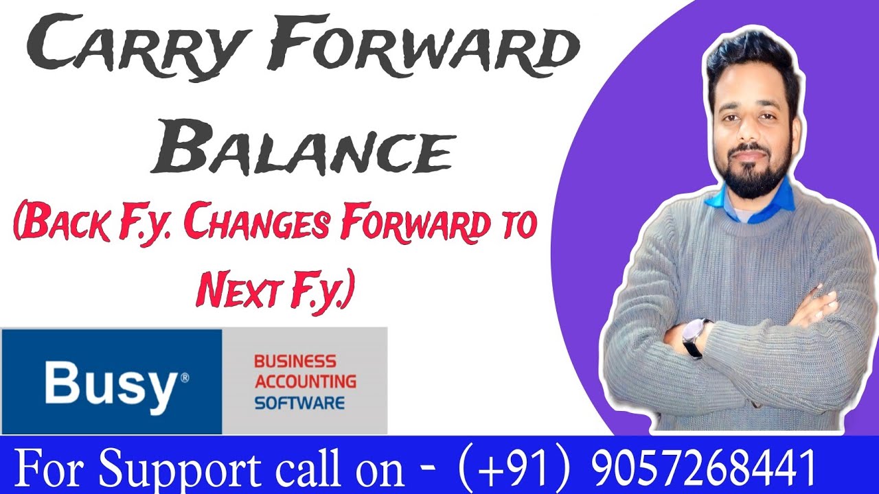CARRY FORWARD BALANCES TO NEXT FINANCIAL YEAR IN BUSY ACCOUNTING SOFTWARE.FROM PREVI. FINANCIAL YEAR