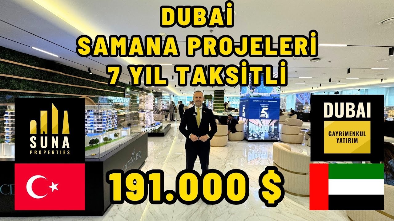 DUBAİ SAMANA PROJELERİ | 7 YIL TAKSİTLİ SATILIK DAİRELER | DUBAİ EV ALMAK
