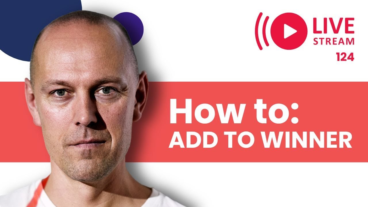 V124: Great Class on How to ADD TO WINNER