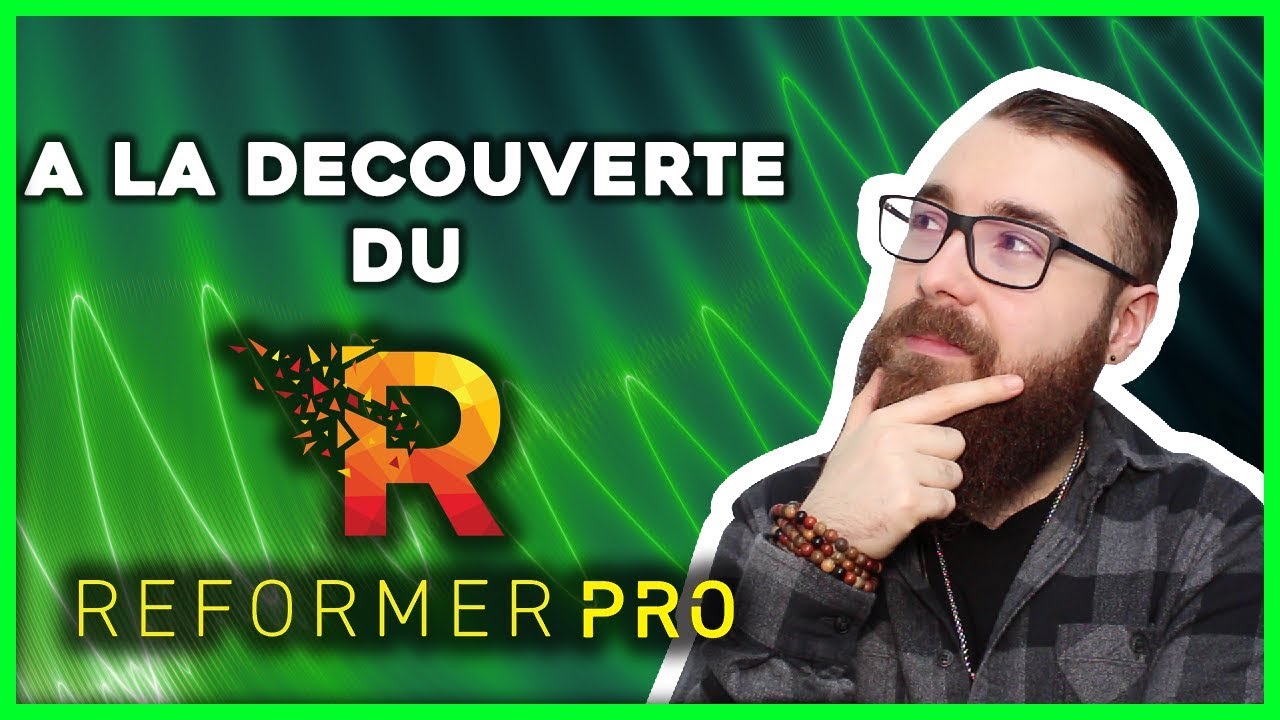 A LA DÉCOUVERTE DU REFORMER PRO !